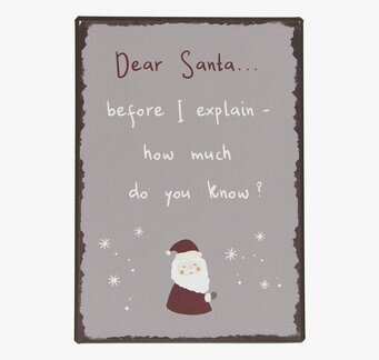 Metallskylt - Dear Santa Before I Explain från IB Laursen