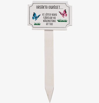 Trädgårdsskylt - Ursäkta Ogräset från Different Design