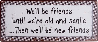 Plåtskylt We´ll Be Friends från IB Laursen med humoristisk text