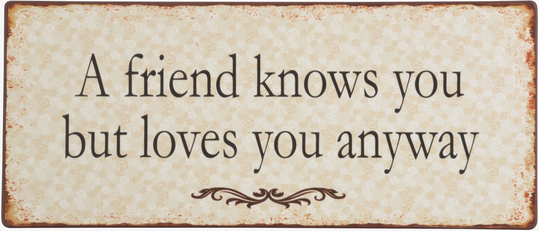 Plåtskylt A Friend Knows You från IB Laursen med blommönster