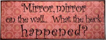 Plåltskylt Mirror Mirror från IB Laursen med humoristisk text