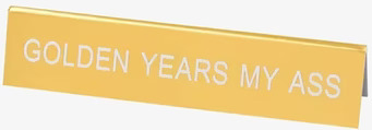 Golden Years - Funny Office Sign från Americana Classic Vintage