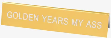 Golden Years - Funny Office Sign från Americana Classic Vintage